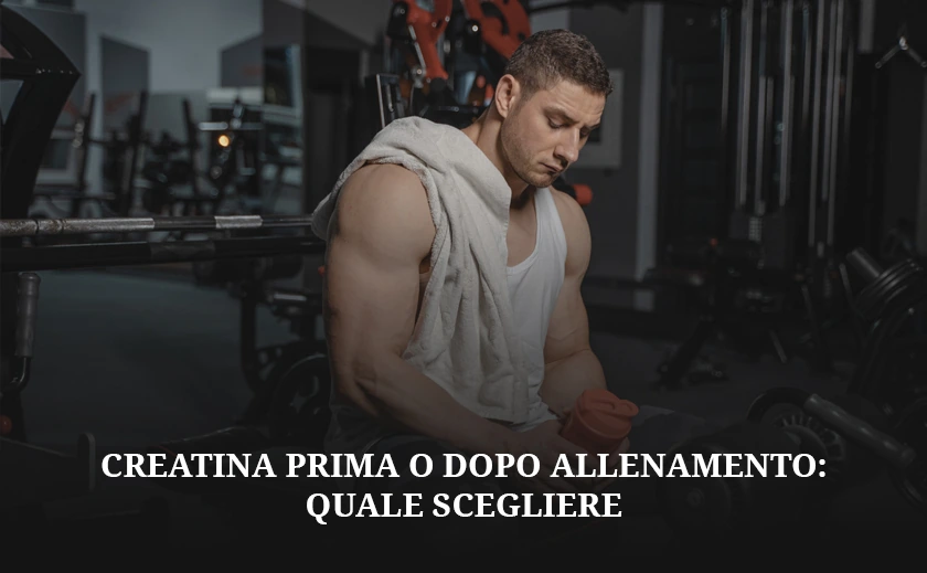 Creatina prima o dopo allenamento